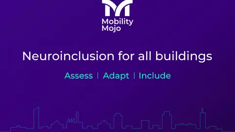 Mobility Mojo - Neuroinclusion for all buildings